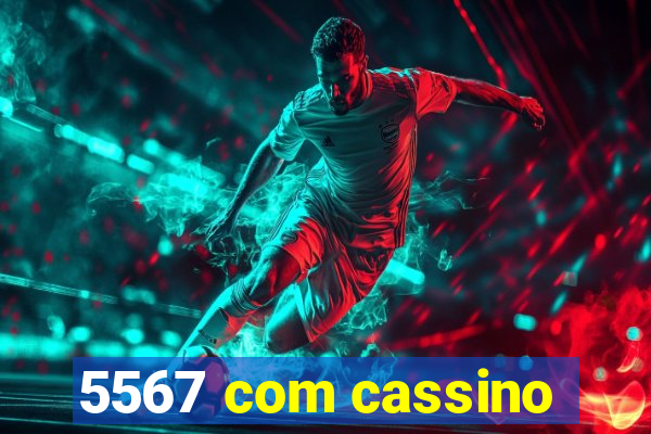 5567 com cassino